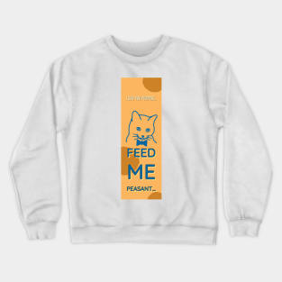 Feed Me Crewneck Sweatshirt